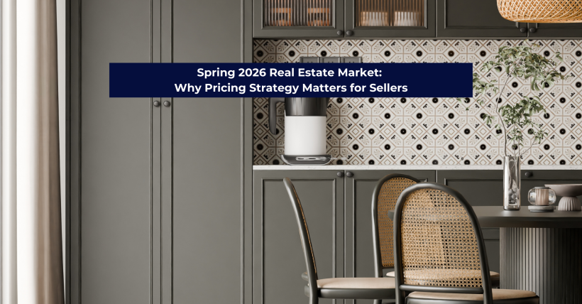 Spring 2026 Housing Market: Sellers Are Returning — But Pricing Strategy Matters